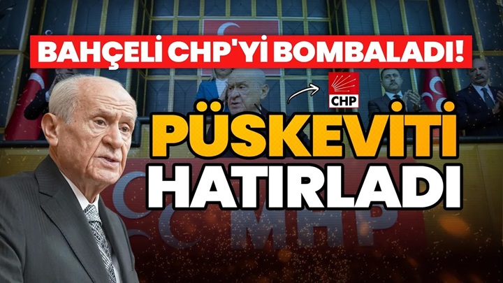 CHP'ye ateş püsküren Bahçeli püskeviti hatırladı